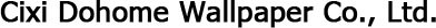 Cixi Dohome Wallpaper Co., Ltd.